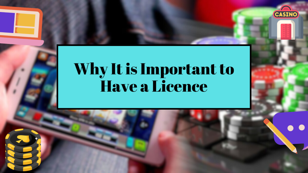 Why It is Important to Have a Licence