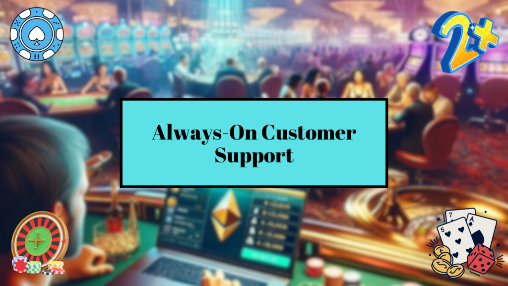Always-On Customer Support