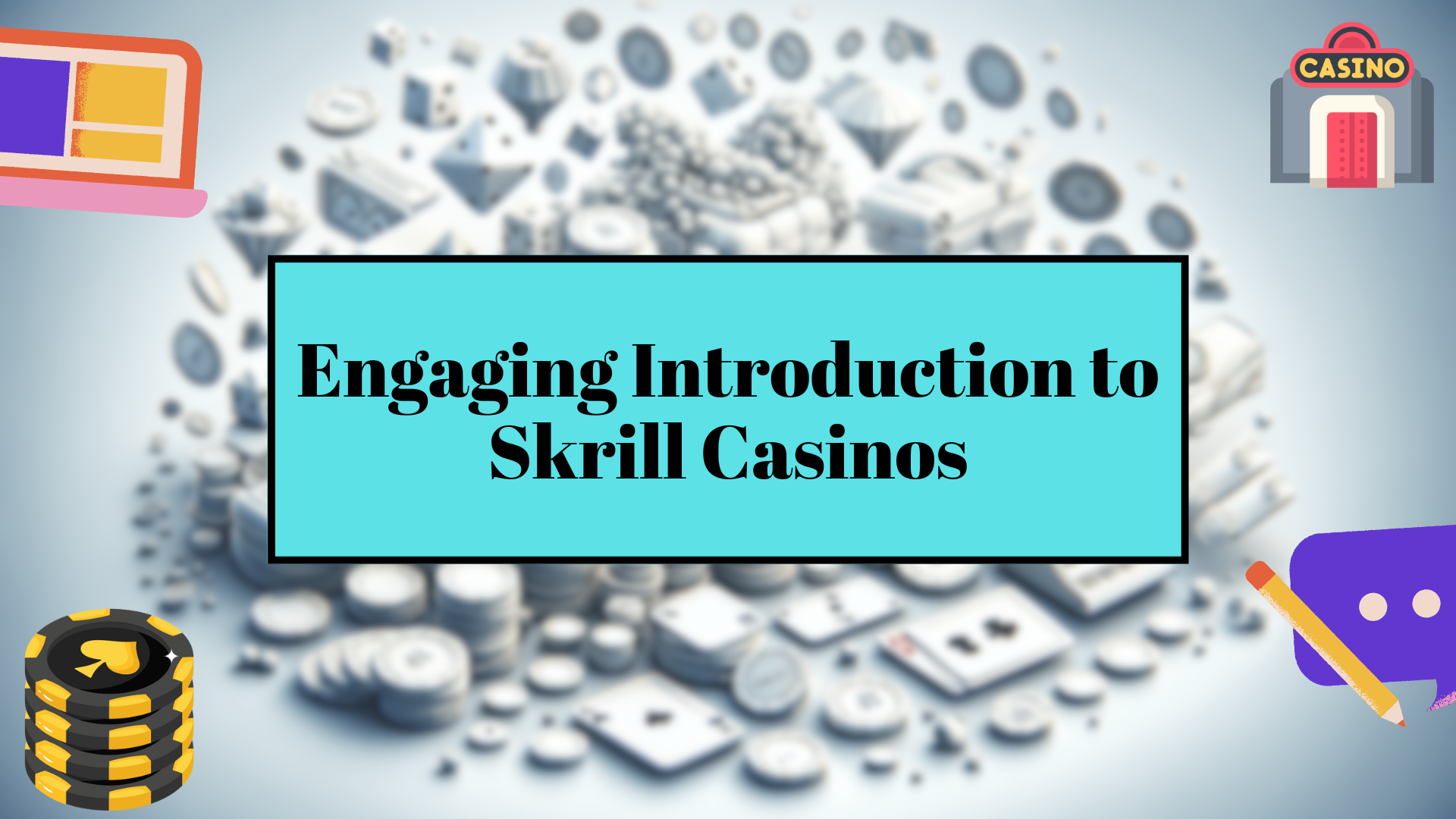 Engaging Introduction to Skrill Casinos