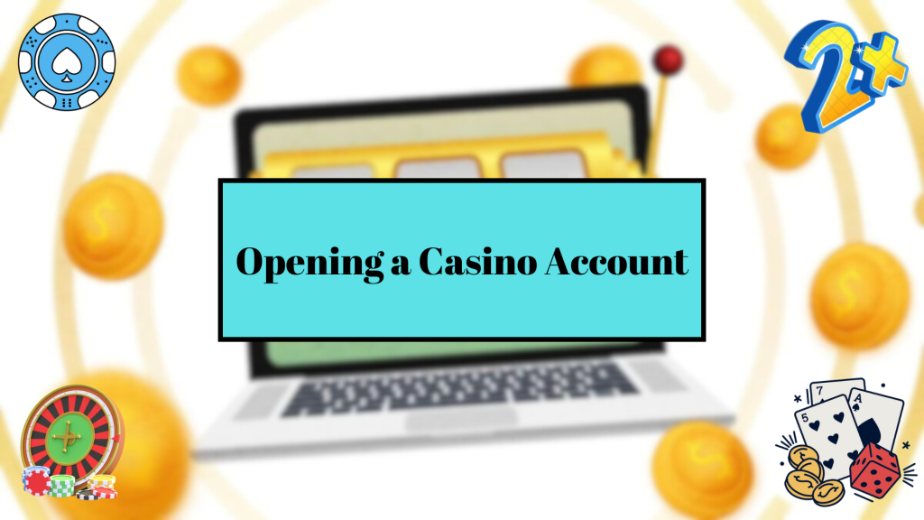 Opening a Casino Account