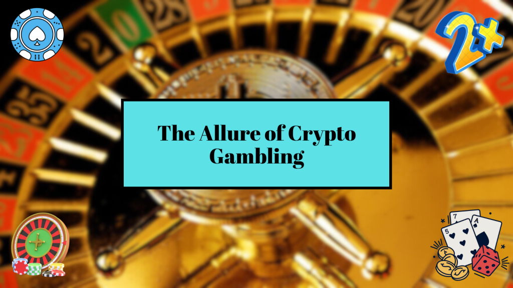 The Allure of Crypto Gambling