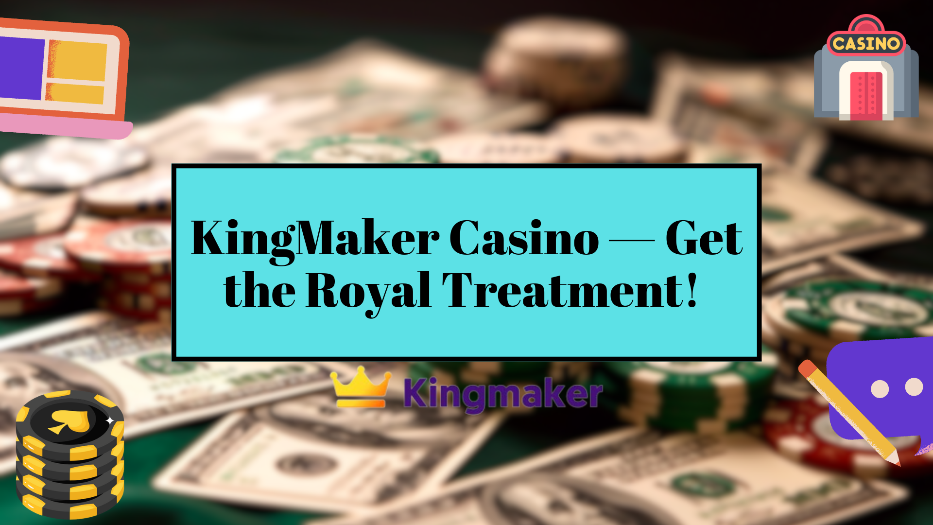 KingMaker Casino — Get the Royal Treatment! 