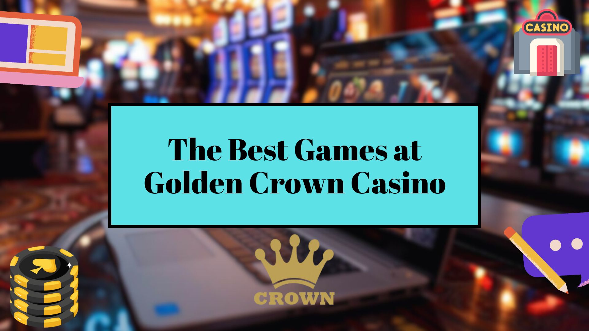 The Best Games at Golden Crown Casino