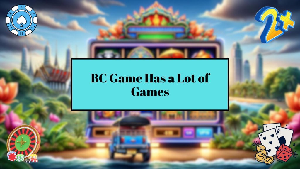 BC Game Has a Lot of Games