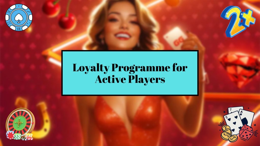 Loyalty Programme for Active Players