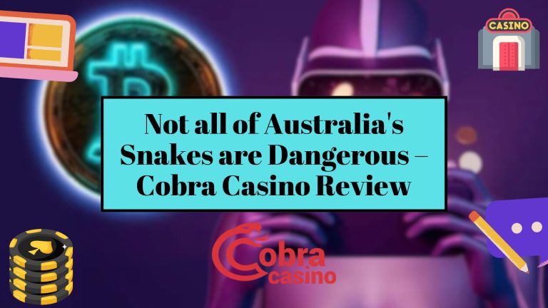 Not all of Australia's Snakes are Dangerous – Cobra Casino Review